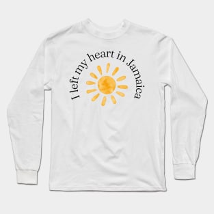 I Left My Heart In Jamaica Long Sleeve T-Shirt